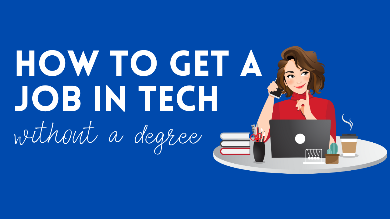 How to get a job in the tech industry without a degree
