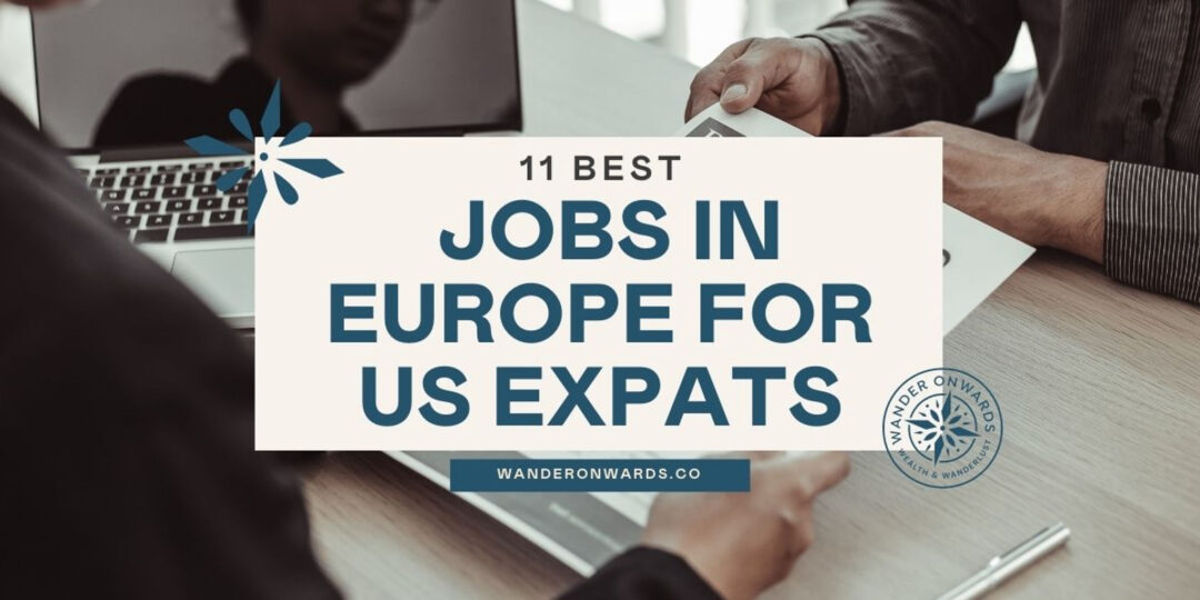 Best Jobs for Expats in Europe and Asia: A Comprehensive Guide